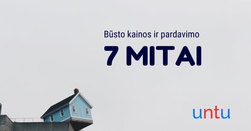 7 būsto kainos ir pardavimo mitai